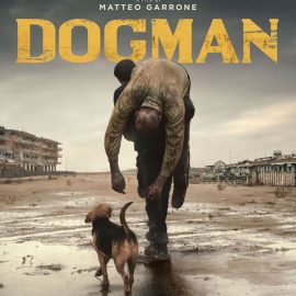 Reseña Dogman de Matteo Garrone – El amigo de Juanito alimaña