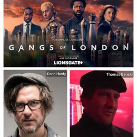 Corin Hardy y Thomas Benski, director y productor de “Gangs of London” hablan sobre la segunda temporada de la serie